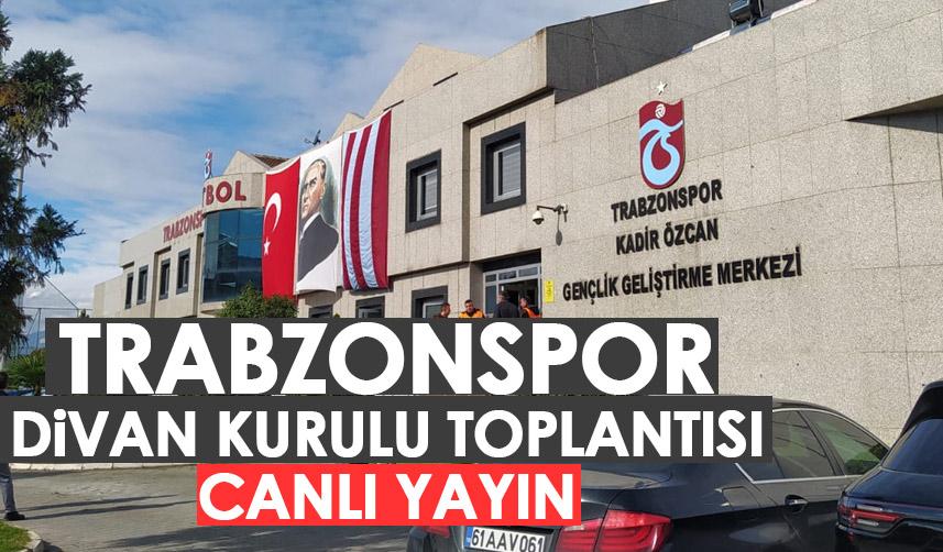 Trabzonspor Divan Kurulu Toplantısı - Canlı yayın