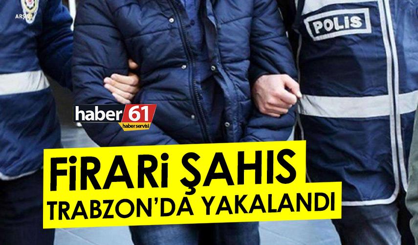 Trabzon’da aranan firari yakalandı. 29 Ekim 2022