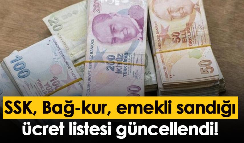 SSK, Bağ-kur, emekli sandığı ücret listesi güncellendi!