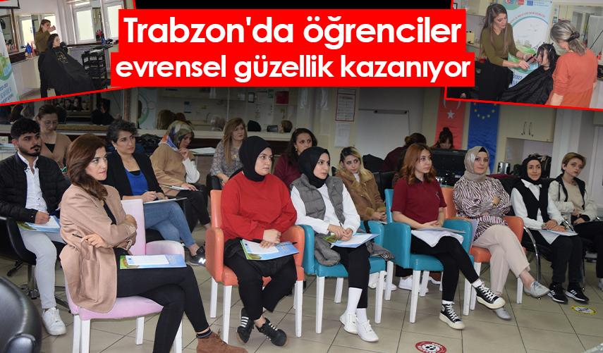 Trabzon'da öğrenciler evrensel güzellik kazanıyor