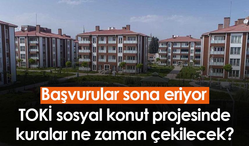 TOKİ sosyal konut projesinde kuralar ne zaman çekilecek?