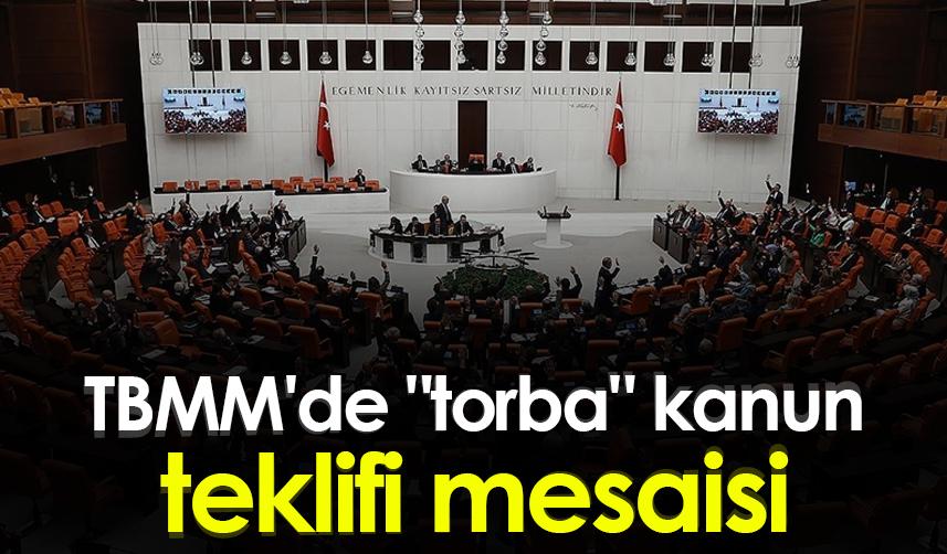 TBMM'de "torba" kanun teklifi mesaisi