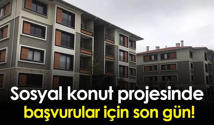 Sosyal konut projesinde başvurular için son gün!