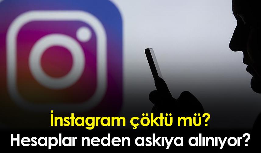 İnstagram çöktü mü? Hesaplar neden askıya alınıyor?