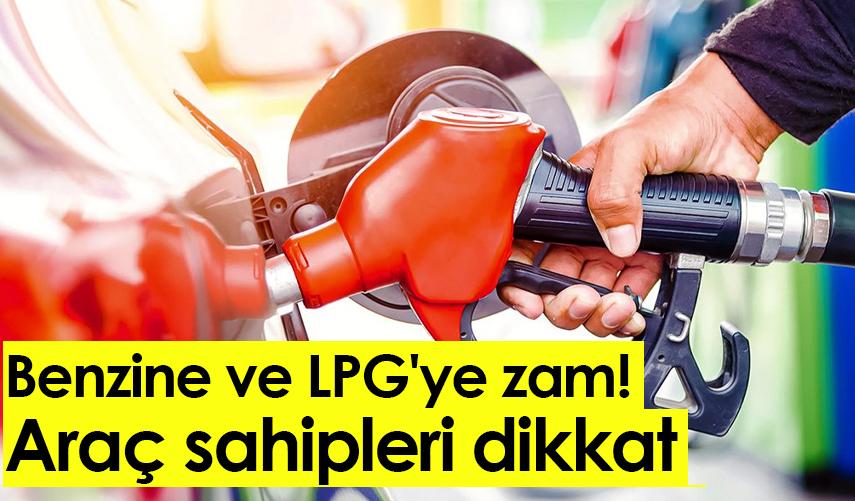 Benzin ve LPG’ye cuma günü zam bekleniyor