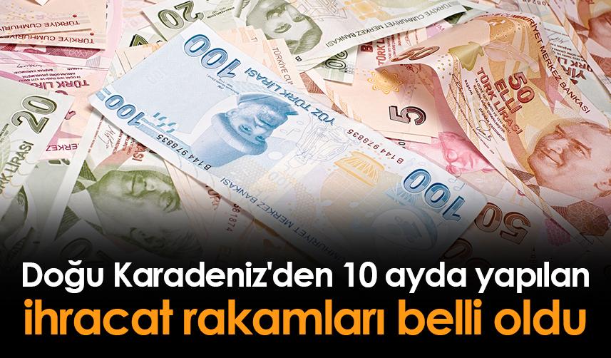 Doğu Karadeniz'den 10 ayda yapılan ihracat rakamları belli oldu