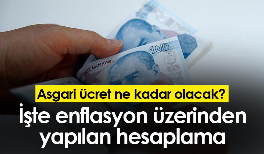 Asgari ücret ne kadar olacak? İşte enflasyon üzerinden yapılan hesaplama