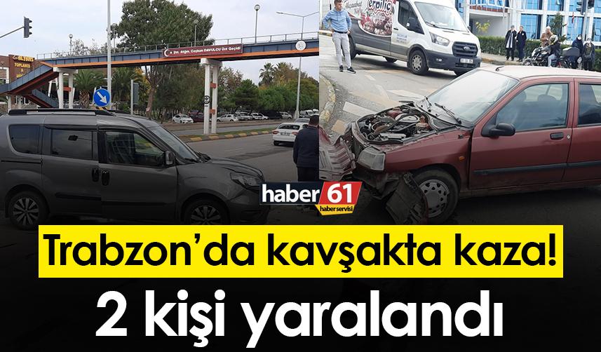 Trabzon’da kavşakta kaza! 2 yaralı