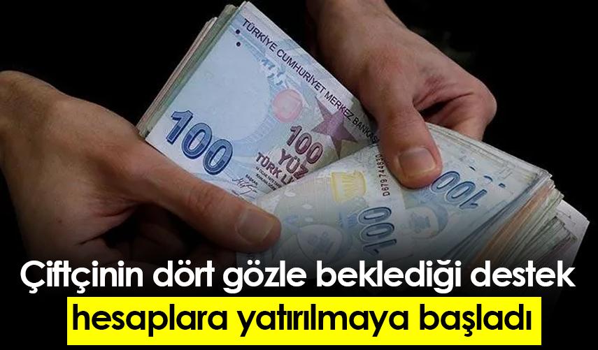 Çiftçinin dört gözle beklediği destek hesaplara yatırılmaya başladı