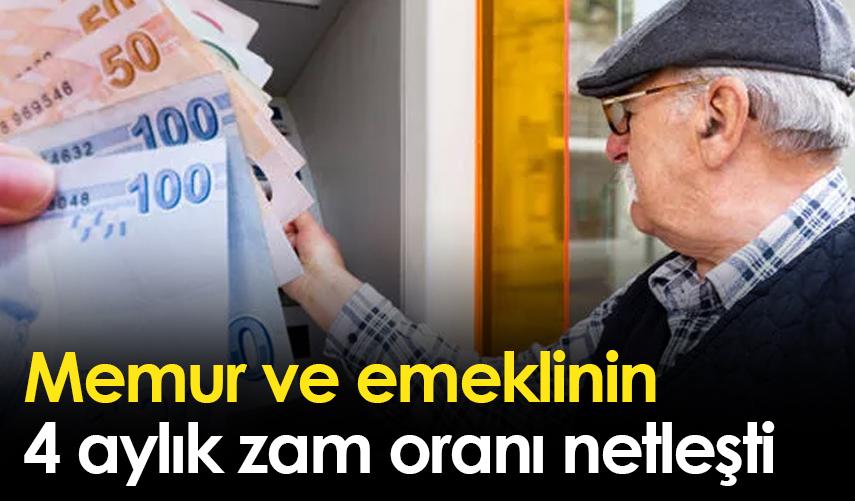 Memur ve emeklinin 4 aylık zam oranı netleşti
