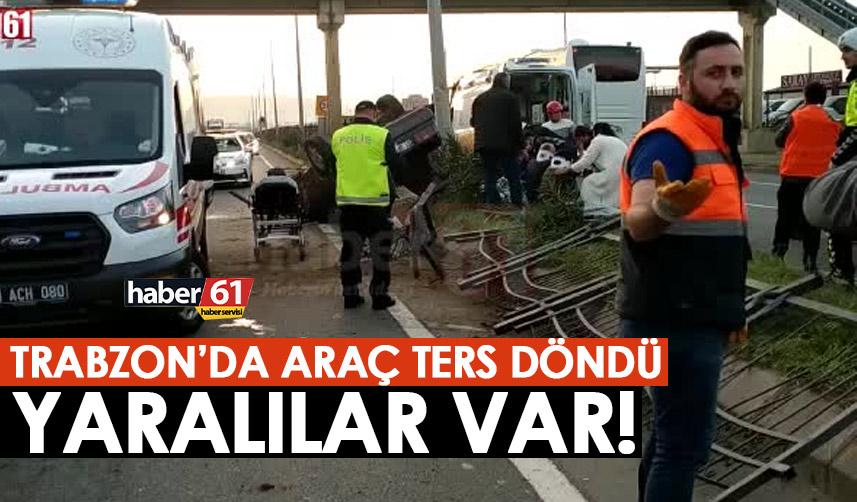 Trabzon’da kaza! Takla atan araçta yaralılar var