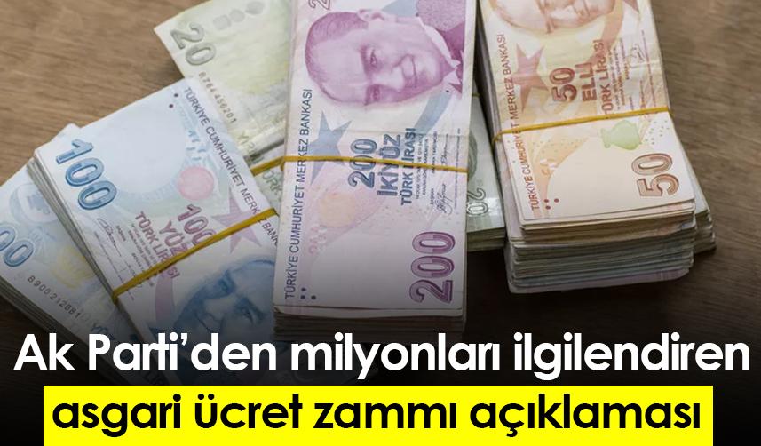 AK Parti'den milyonları ilgilendiren asgari ücret zammı açıklaması