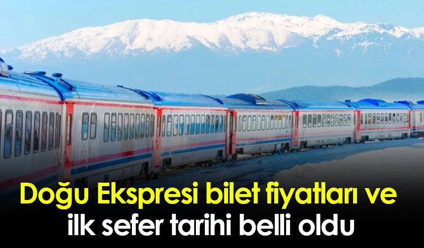 Doğu Ekspresi bilet fiyatları ve ilk sefer tarihi belli oldu