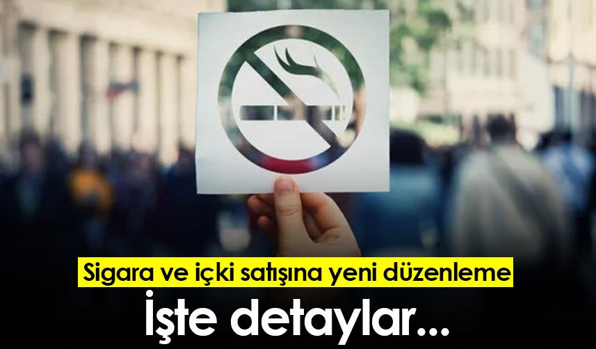 Sigara ve içki satışına yeni düzenleme: İşte detaylar...