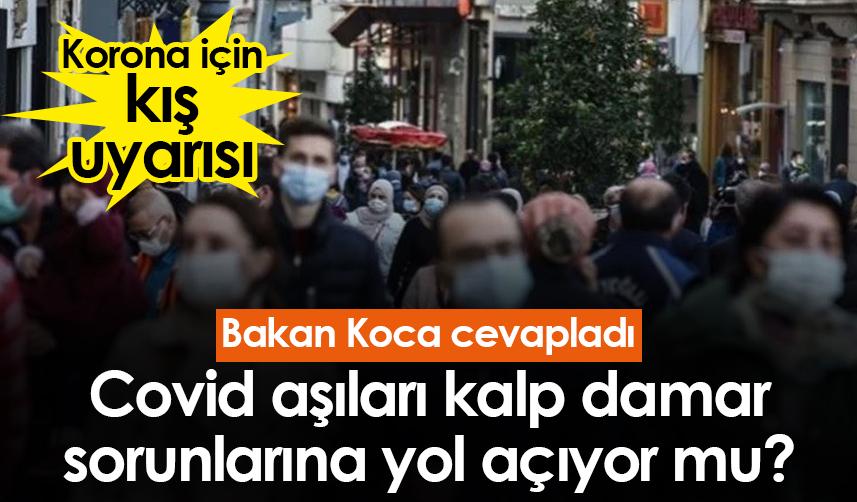 Covid aşıları kalp damar sorunlarına yol açıyor mu? Bakan Koca cevapladı