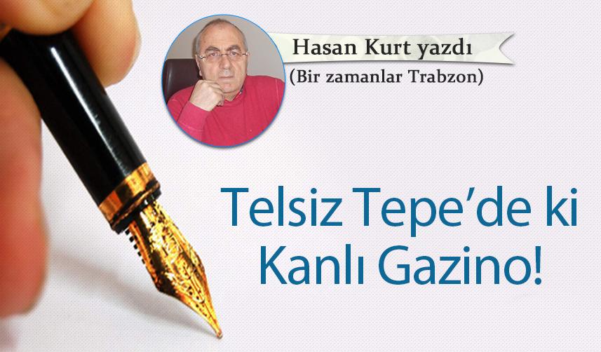 Telsiz Tepe’de ki Kanlı Gazino!