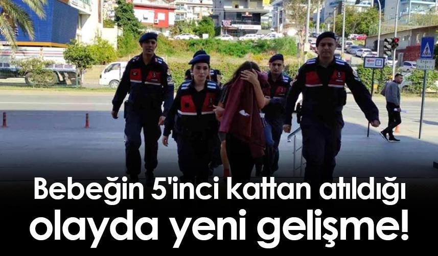 Antalya'da bebeğin 5'inci kattan atıldığı olayda yeni gelişme!