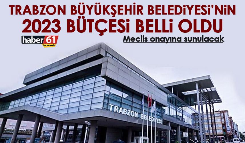 Trabzon Büyükşehir Belediyesi’nin 2023 Bütçesi belli oldu