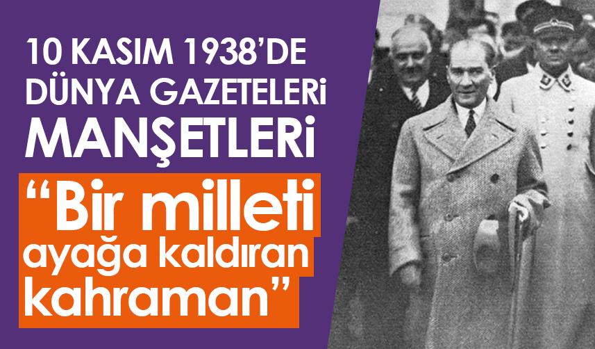 10 Kasım 1938'de dünya gazeteleri manşetleri