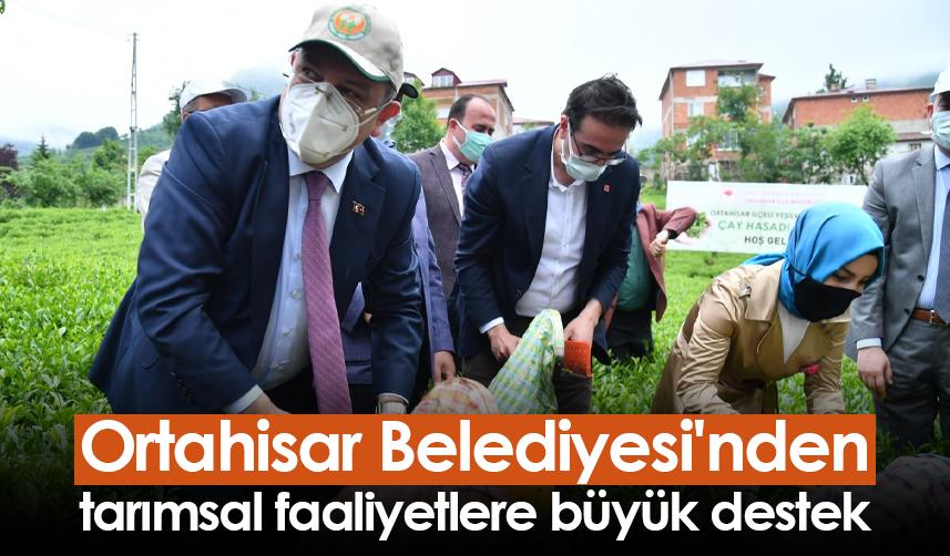 Ortahisar Belediyesi'nden tarımsal faaliyetlere büyük destek