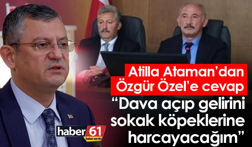 Atilla Ataman'dan Özgür Özel'e cevap: İftira davası açacağım gelirini sokak köpeklerine harcayacağım