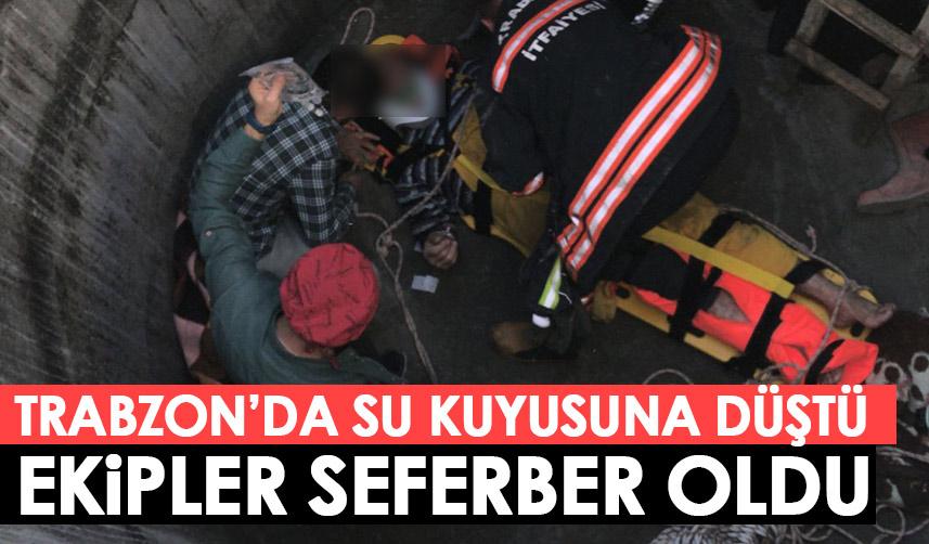 Trabzon'da su kuyusuna düşen kişi için ekipler seferber oldu