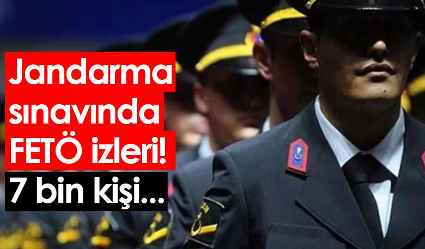 Jandarma sınavında FETÖ izleri! 7 bin kişi...