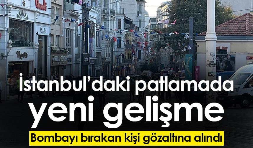 İstanbul'daki patlamada bombayı bırakan kişi gözaltına alındı