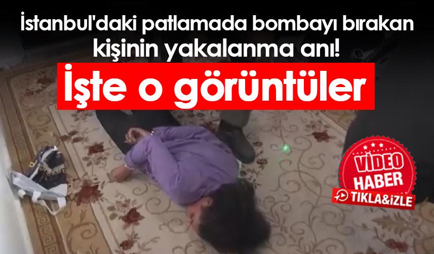 İstanbul'daki patlamada bombayı bırakan kişinin yakalanma anı! İşte o görüntüler
