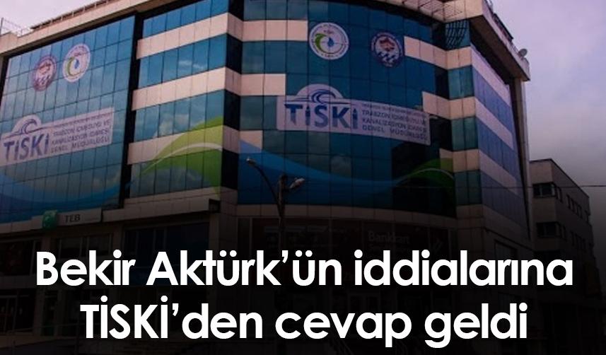 Bekir Aktürk’ün iddialarına TİSKİ’den cevap geldi