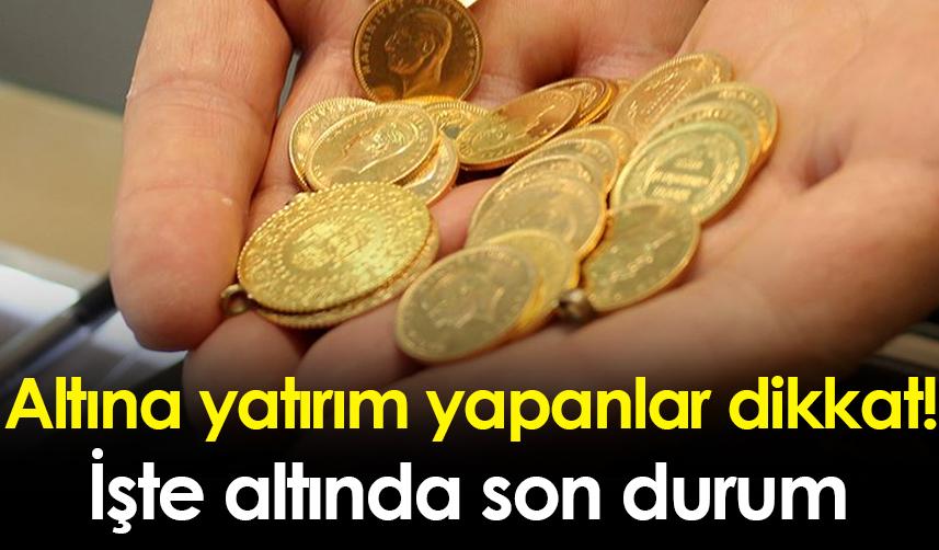 Altına yatırım yapanlar dikkat! İşte altında son durum