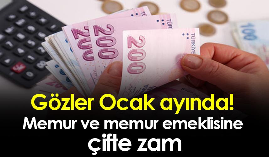 Gözler Ocak ayında! Memur ve memur emeklisine çifte zam