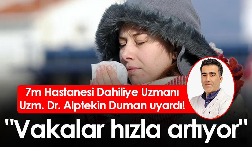 7m Hastanesi Dahiliye Uzm. Dr. Alptekin Duman uyardı! "Grip vakaları hızla artıyor"