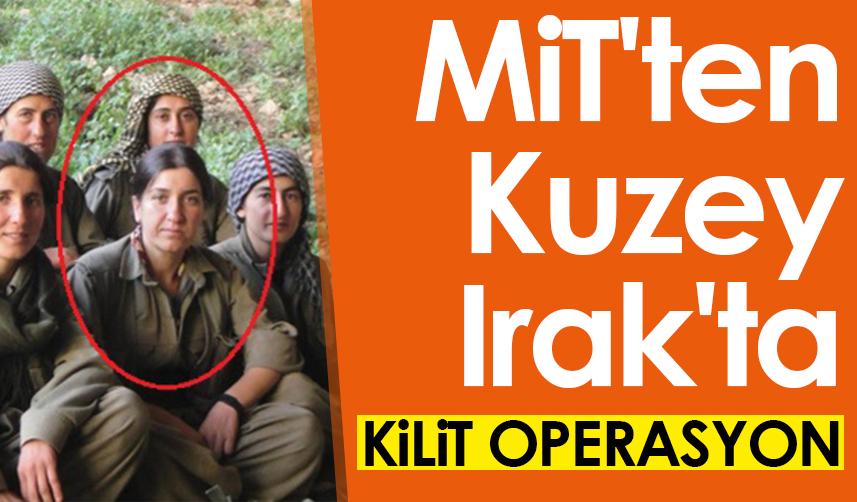 MİT'ten Kuzey Irak'ta kilit operasyon