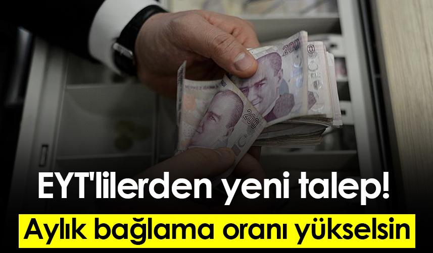 EYT'lilerden yeni talep! Aylık bağlama oranı yükselsin