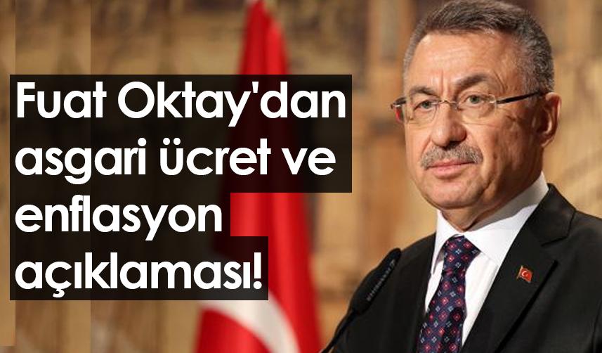 Fuat Oktay'dan asgari ücret ve enflasyon açıklaması!