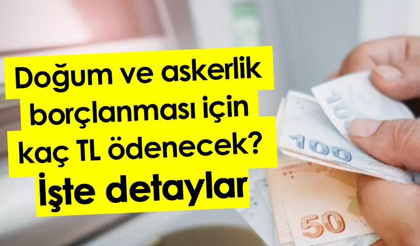 Doğum ve askerlik borçlanması için kaç TL ödenecek? İşte detaylar