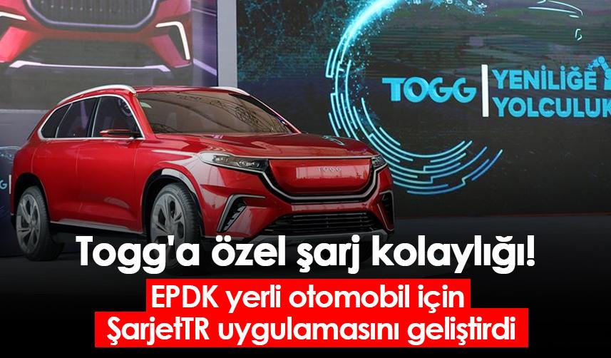 Togg'a özel şarj kolaylığı! EPDK yerli otomobil için ŞarjetTR uygulamasını geliştirdi