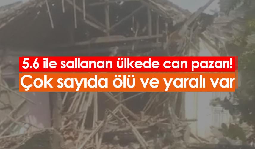 5.6 büyüklüğündeki deprem ülkede can pazarına yol açtı! Çok sayıda ölü ve yaralı var