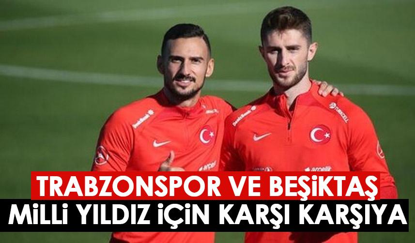 Milli oyuncunun transferinde Trabzonspor’un rakibi Beşiktaş