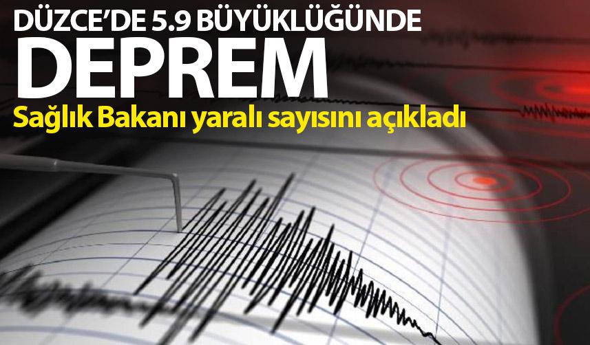 Düzce'de 5.9 şiddetinde deprem! Sağlık Bakanı yaralı sayısını açıkladı