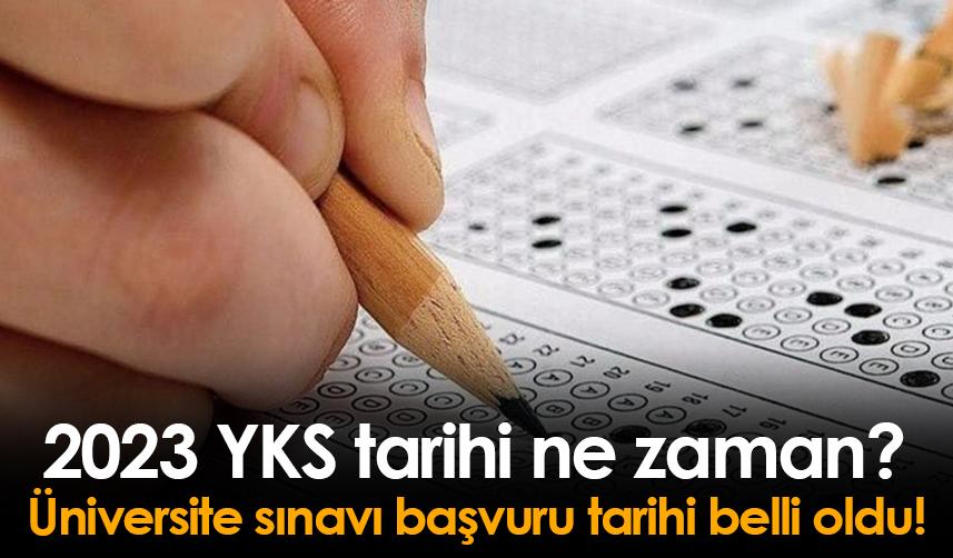 2023 YKS tarihi ne zaman? Üniversite sınavı başvuru tarihi belli oldu!