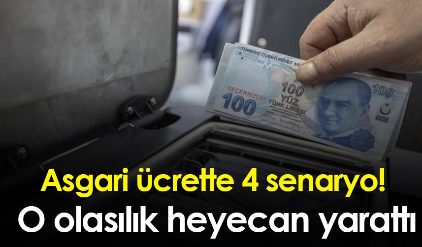 Asgari ücrette 4 senaryo! O olasılık heyecan yarattı