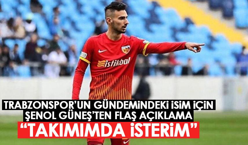 Trabzonspor’un gündemindeki yıldız için Şenol Güneş’ten flaş açıklama: Burada olmasını isterim