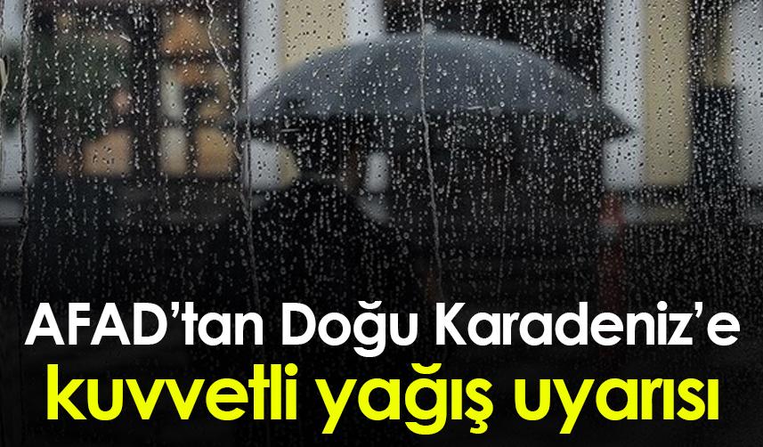 AFAD’tan Doğu Karadeniz’e kuvvetli yağış uyarısı - 25 Kasım 2022