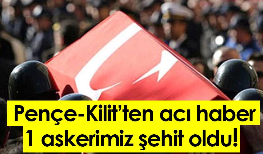 Pençe-Kilit’ten acı haber: 1 askerimiz şehit oldu