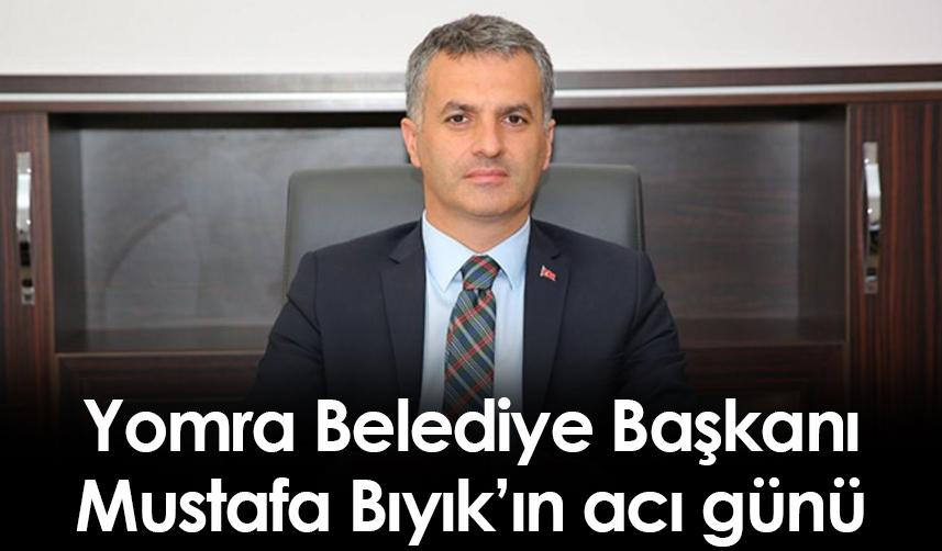 Başkan Mustafa Bıyık’ın hala acısı