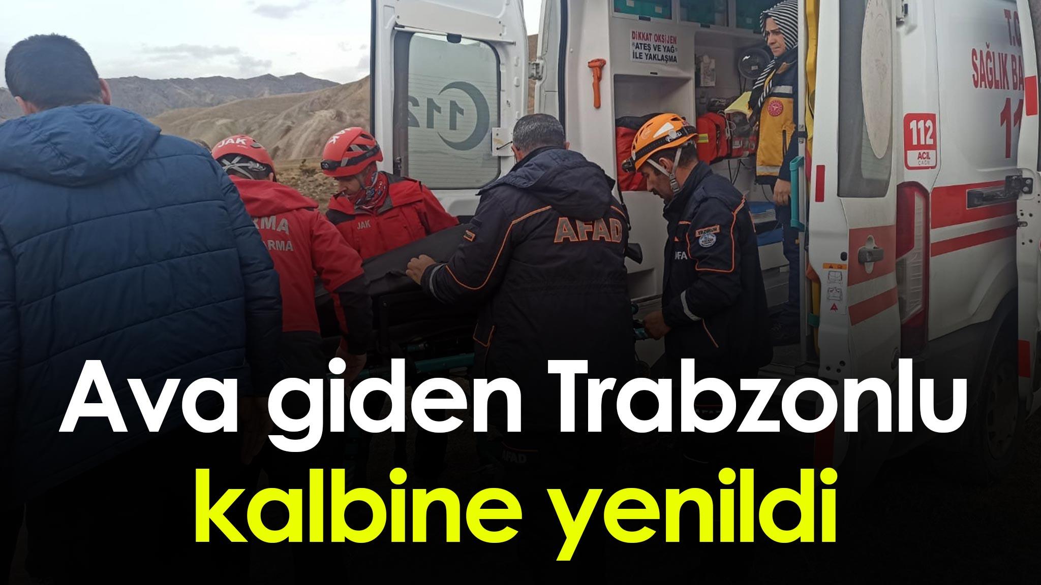 Erzurum'a ava giden Trabzonlu kalbine yenildi