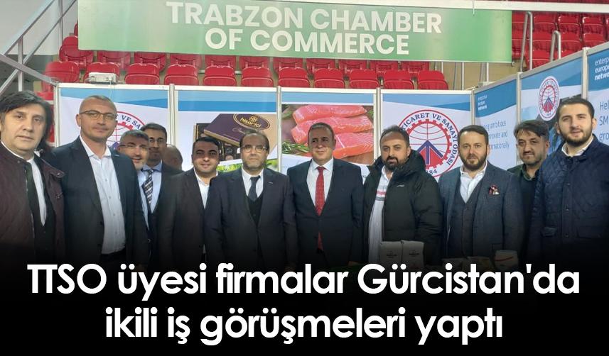 TTSO üyesi firmalar Gürcistan'da ikili iş görüşmeleri yaptı