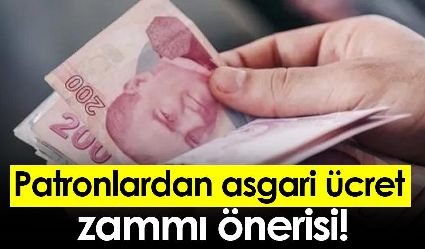 Patronlardan asgari ücret zammı önerisi!